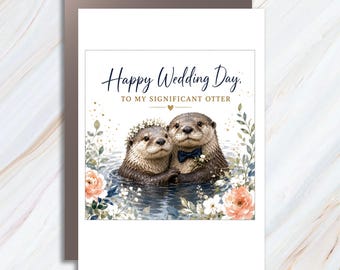 Happy Wedding Day To My Significant Otter Cute Wedding Card Romantic Animal Card For Couple Otter Lover Floral WC89