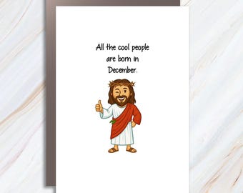 Funny Birthday Greeting Card - All The Cool People Are Born In December - Humorous Jesus Thumbs Up C800