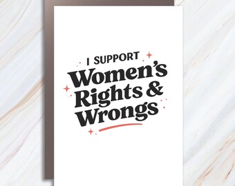 Feminist Greeting Card - Support Women's Rights And Wrongs MC147