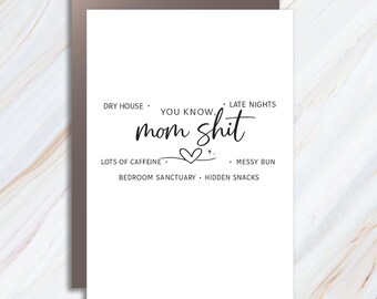 You Know Mom Shit, Funny Mom Greeting Card, Mama Life Card, Motherhood Card, Mothers Day Card, New Mom Gift MC130