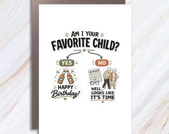 Am I Your Favorite Child? Funny Dad Birthday Card, Nursing Home Humor, Sibling Rivalry Card For Papa FC19