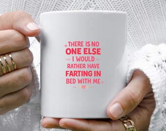 Funny Valentines Day Mug For Him, Love Mug For Boyfriend, Anniversary Mug, Fart In Bed Humor VM18