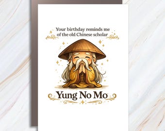 Funny Birthday Card, Old Chinese Scholar Yung No Mo Birthday Joke Card EGC32