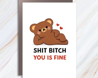 Funny Die Cut Bear Valentine Greeting Card - Sh*t B*tch Bear - Valentine's Day For Him Or Her VC66