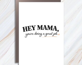 Hey Mama You're Doing A Great Job Greeting Card, Encouragement Card For Moms MC144