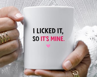 Taza divertida de San Valentín: "La lamí, así que es mía", para novio o novia, regalo para recién casados VM23