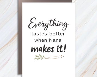 Everything Tastes Better When Grandma Makes It! Personalized Mother's Day Greeting Card For Nana Or Mimi MC120