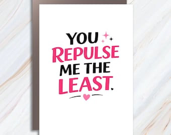 Tarjeta de felicitación divertida de San Valentín - Anti-San Valentín sarcástico - Me repugnas menos VC24