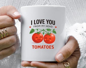 I Love You Mug, Anniversary Mug With Cute Pun, Funny Food Puns, Tomato Love Design VM68