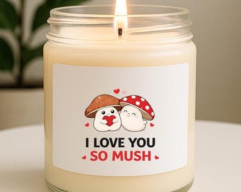 I Love You So Mush, Cute Mushroom Candles & Home Fragrances Love Friendship Mother's Day Anniversary Funny Pun VK74