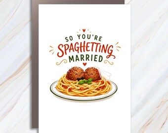 So You're Spaghetting Married Wedding Card Cute Spaghetti And Meatballs Funny Engagement Newlywed Couple Romantic Foodie Card WC85