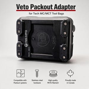 May include: A black Veto Packout Adapter for Tech MC/MCT tool bags featuring the RS MFG logo and text. The adapter includes four corner mounting points with stainless steel hardware, is compatible with Packout systems, and is made of PETG filament.
