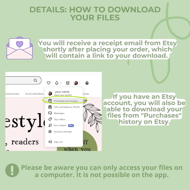 Peut inclure: Un graphique explicatif sur fond vert clair d&eacute;taillant comment t&eacute;l&eacute;charger des fichiers Etsy. Il comprend une ic&ocirc;ne d'enveloppe, une capture d'&eacute;cran du menu de compte Etsy avec Purchases and reviews surlign&eacute;, et des instructions textuelles.