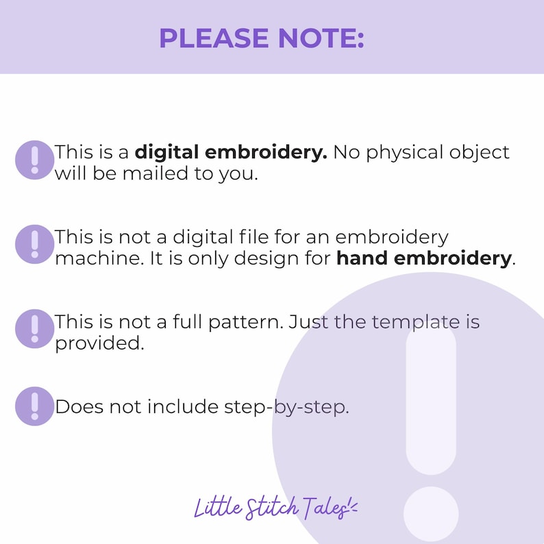 Peut inclure: Un graphique num&eacute;rique sur fond violet clair avec le texte PLEASE NOTE : suivi de quatre points indiquant qu'il s'agit d'un mod&egrave;le de broderie num&eacute;rique pour broderie &agrave; la main, sans objet physique, fichier machine, motif complet ou instructions &eacute;tape par &eacute;tape. La marque Little Stitch Tales est en bas.