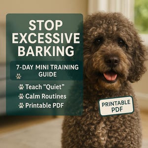 May include: A brown dog with curly fur is featured next to a green sign. The sign reads "STOP EXCESSIVE BARKING" and lists a 7-day mini training guide, teaching "Quiet" and calm routines. The sign also says "Printable PDF".