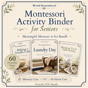 Może przedstawiać: Pakiet PDF do druku zatytułowany Worth Remembered Montessori Activity Binder for Seniors, zawierający odznakę 60 stron do druku oraz trzy okładki przewodników: Baking a Vanilla Cake, Laundry Day i Morning Tea & Table Setting z motywami kwiatowymi.