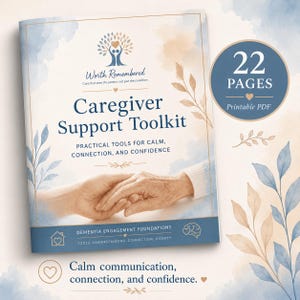May include: A 22-page printable PDF Caregiver Support Toolkit with a blue and beige watercolour design. The cover features a tree logo, text reading Worth Remembered, and an image of two hands holding. Includes the text Dementia Engagement Foundations.