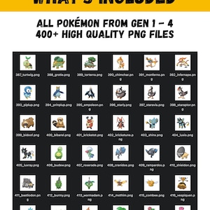 May include: A digital product display featuring a yellow banner with the text "WHAT'S INCLUDED" above a list of Pok&eacute;mon from Generations 1-4. The image showcases over 400 high-quality PNG files of various Pok&eacute;mon characters.