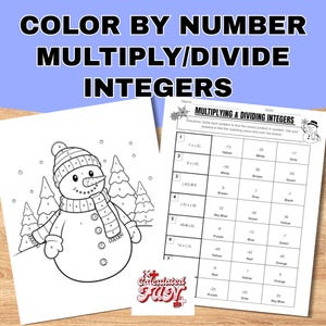May include: A color-by-number worksheet for multiplying and dividing integers. The worksheet features a snowman illustration and a chart with math problems and color keys. The text "COLOR BY NUMBER MULTIPLY/DIVIDE INTEGERS" is at the top.