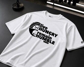 Live Hungry Remain Humble T-Shirt, DAYFADE Graphic Tee, Unisex Streetwear Shirt