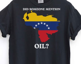 Camiseta divertida con meme del petróleo de Venezuela / ¿Alguien mencionó el mapa del petróleo? / Regalo humorístico sobre geopolítica e historia / Camiseta de sátira política / Petróleo