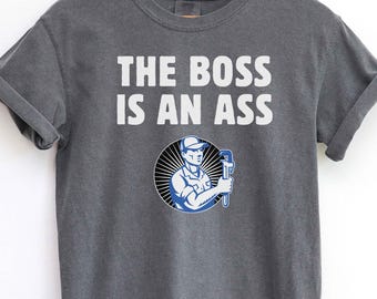 Camiseta divertida de fontanero, regalo para papá. El jefe es un imbécil. Camiseta de trabajo humorística para comerciantes. Camiseta novedosa de regalo para instaladores de tuberías.