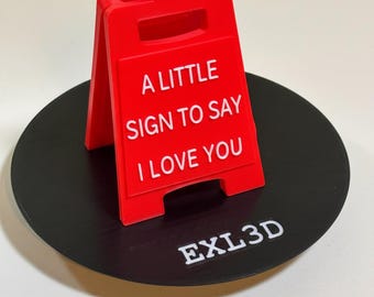 A Little Sign to Say I Love You" - Cute 3D Printed Desk Toy, Funny Valentine’s Day Gift, Miniature Caution Sign, Romantic Novelty