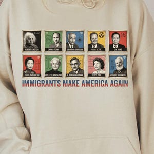Immigrants Make America Again Hoodie | Historical Immigrant Portraits, Patriotic Statement