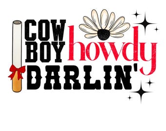 Cowboy Howdy Darlin PNG, Western Cowgirl Sublimation Design, Retro Western Typography PNG, Boutique Cowgirl Digital Download