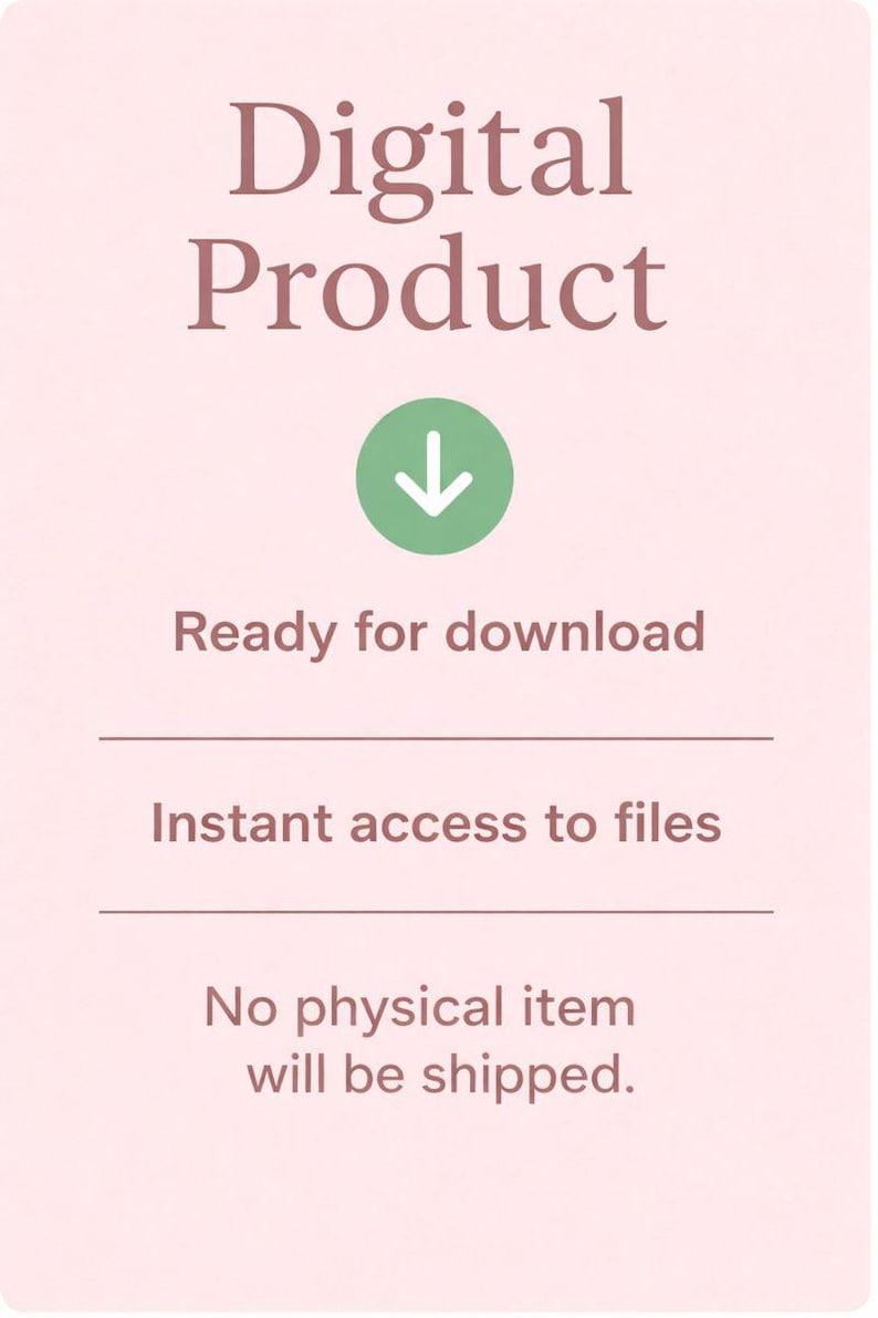 Pu&ograve; includere: Grafica rosa chiaro con le parole "Digital Product" in un carattere rosa scuro. Un cerchio verde con una freccia rivolta verso il basso si trova sotto il testo. Viene visualizzato anche il testo "Ready for download", "Instant access to files" e "No physical item will be shipped".