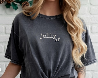 Jolly AF, Christmas AF Shirt, Funny Holiday Tee, Comfort Colors 1717 Unisex Tshirt