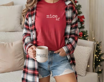 Nice AF, Christmas AF Shirt, Funny Holiday Tee, Comfort Colors 1717 Unisex Tshirt