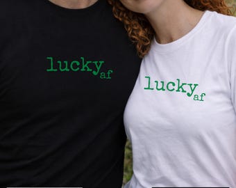 Koszulka Lucky AF – Koszulka z zielonym tekstem i wygodnymi kolorami na Dzień Świętego Patryka