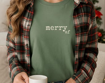 Merry AF, Christmas AF Shirt, Funny Holiday Tee, Comfort Colors 1717 Unisex Tshirt