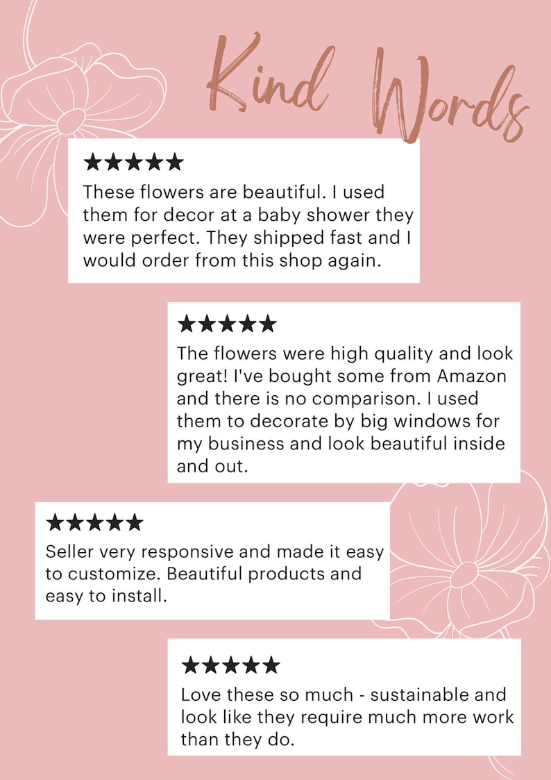 May include: Four customer reviews with five stars each. The reviews are positive and highlight the quality, beauty, and ease of use of the products. The reviews mention the products being used for decor, business, and home.