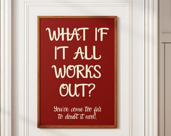 Motivational Quote Art Print, What If It All Works Out print, red inspirational wall art, girly apartment art (Digital Download)