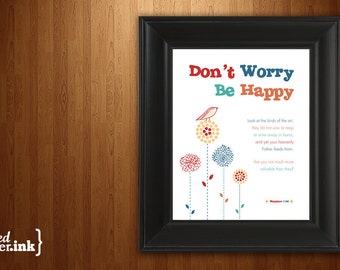 Wall Art - Don't Worry Be Happy (bird design) Matthew 6:26 - 8 x 10 Print