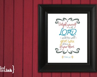 Wall Art - Delight Yourself in the Lord Psalm 37:4 - 8 x 10 Print