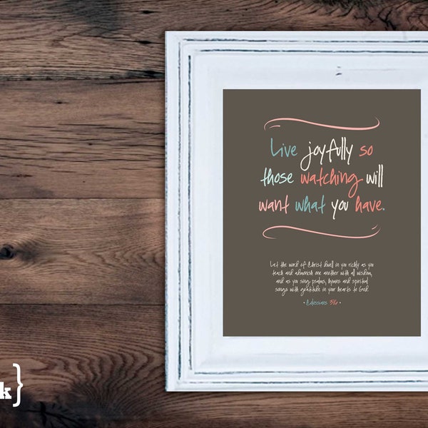 Wall Art (LifePrints) - Live Joyfully (chocolate, teal, pink, creme) Colossians 3:16 - 8 x 10 Print