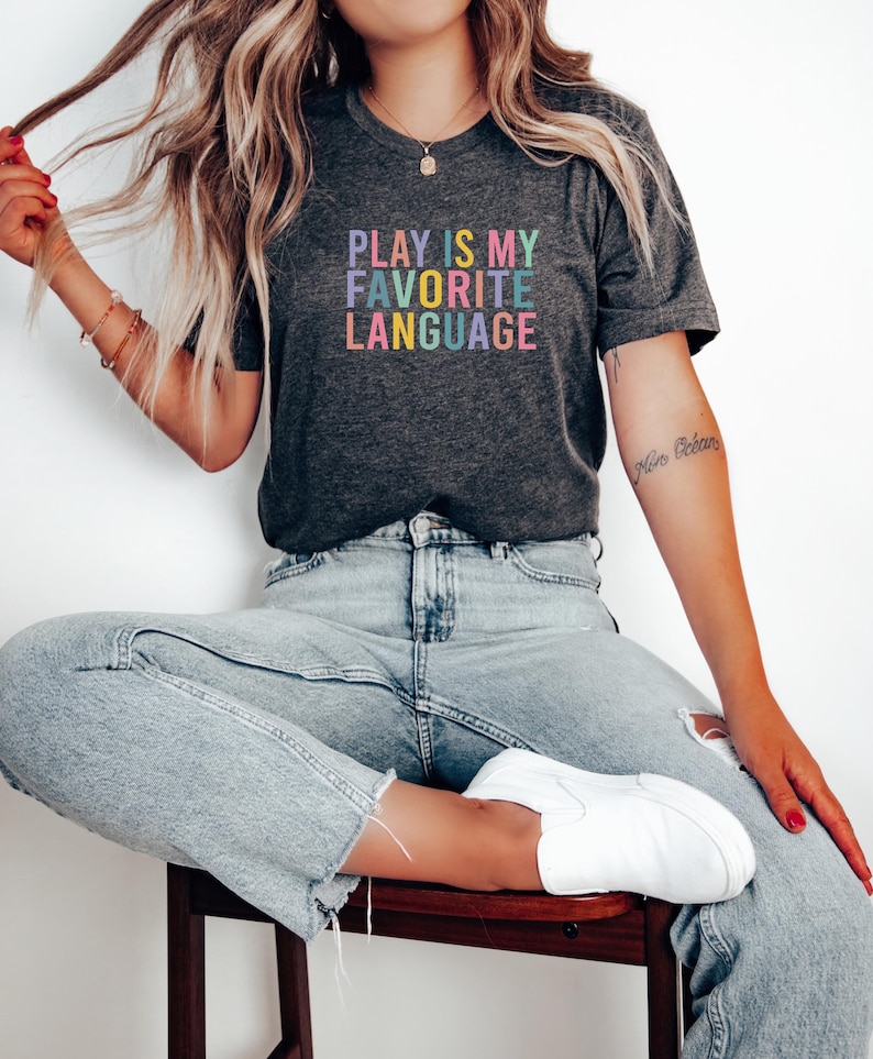 Play Is My Favorite Language Shirt Unisex Adult Youth Tee Colorful Teacher Shirt Play Based Learning Tee Back To School Shirt