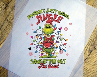 Probably just gonna jingle some of the way Im tired DTF transfer Ready To Press Christmas Dtf Heat Press