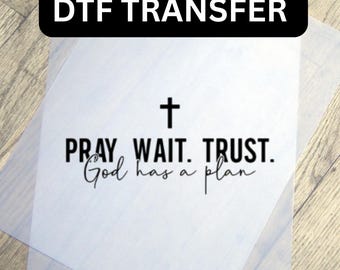 Pray, Wait, Retro Christian DTF Transfer, Faith Based Ready To Press Heat Press Design, Premium Religious Gift DTF Ready To Press