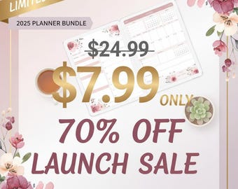 May include: A promotional image for a 2025 planner bundle. The image features an open planner with floral accents, a cup of tea, and a small succulent. Text includes "LIMITED TIME," "2025 PLANNER BUNDLE," and "70% OFF LAUNCH SALE."