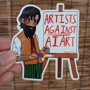 May include: A sticker featuring an artist with a beard, holding a palette and brush, standing before an easel. The easel displays the text "ARTISTS AGAINST AI ART" in red. The artist wears a brown vest and white shirt.