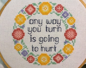 Any Way You Turn is Going to Hurt Cross-Stitch Pattern