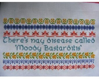 Moody Bastarditis Cross Stitch motif humour