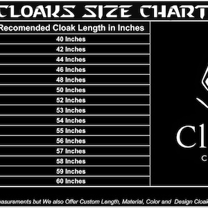 May include: A black and white size chart for cloaks, listing height in feet and inches with corresponding cloak lengths in inches. The chart includes a logo with a hooded figure and the text "Cloaks Couture."