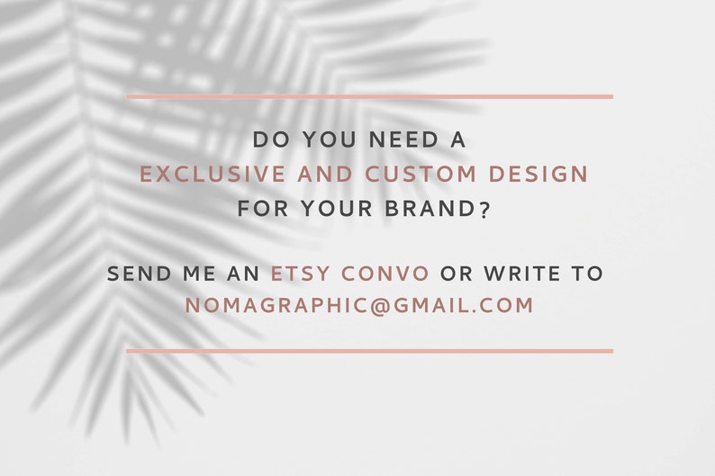 Op de afbeelding: Tekst overlay op een witte achtergrond met een schaduw van een palmblad. De tekst luidt: "Heeft u een exclusief en aangepast ontwerp nodig voor uw merk? Stuur me een Etsy-bericht of schrijf naar nomagraphic@gmail.com"