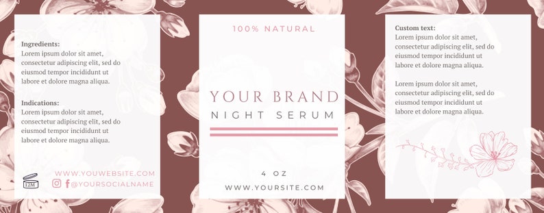 May include: A product label for a 4 oz night serum with a floral design. The label is white with pink text and a pink line. The text reads "100% Natural", "Your Brand", "Night Serum", "4 oz", and "www.yoursite.com". The label is surrounded by a pink floral pattern.