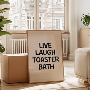 Cute Quote Wall Art | Live Laugh Toaster Bath | Framed Matte Paper Print | Black and Beige Typography Poster